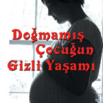 Bibliyoterapi Oturumunun Kitabı: Doğmamış Çocuğun Gizli Yaşamı